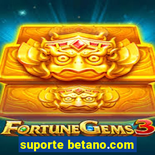 suporte betano.com